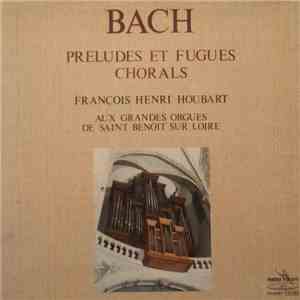 Bach / François Henri Houbart - Préludes Et Fugues Chorals mp3 album