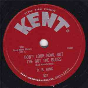 B.B. King - Don't Look Now, But I've Got The Blues / Days Of Old mp3 album
