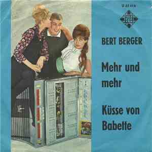 Bert Berger - Mehr Und Mehr / Küsse Von Babette mp3 album