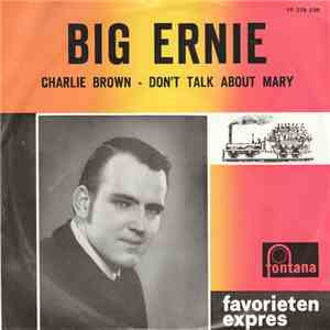 Big Ernie - Charlie Brown / Don't Talk About Mary mp3 album