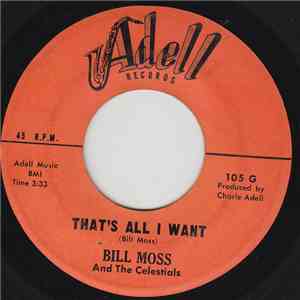 Bill Moss And The Celestials  - That's All I Want / The Muster Seed mp3 album