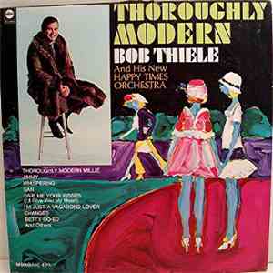 Bob Thiele And His New Happy Times Orchestra - Thoroughly Modern mp3 album