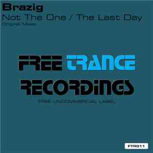 Brazig - Not The One / The Last Day mp3 album