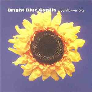 Bright Blue Gorilla - Sunflower Sky mp3 album