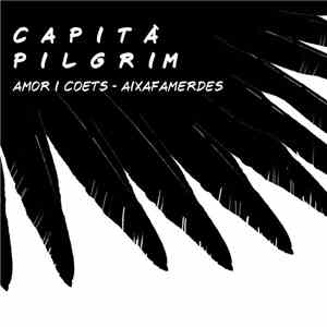 Capità Pilgrim - Amor I Coets / Aixafamerdes mp3 album