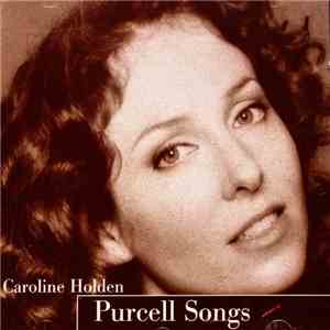 Caroline Holden, Henry Purcell - Purcell Songs mp3 album