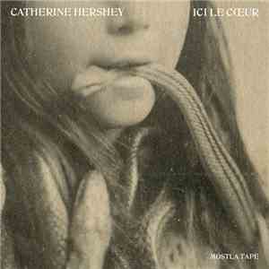 Catherine Hershey - Ici Le Coeur mp3 album