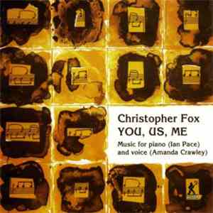 Christopher Fox - Ian Pace , Amanda Crawley - You, Us, Me mp3 album
