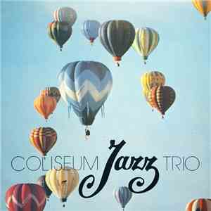 Coliseum Jazz Trio - Coliseum Jazz Trio mp3 album