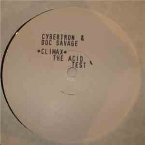 Cybertron & Doc Savage - Climax (The Acid Test) mp3 album