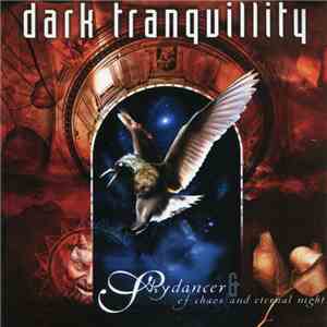 Dark Tranquillity - Skydancer & Of Chaos And Eternal Night mp3 album