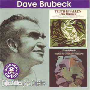 Dave Brubeck - Truth Is Fallen/Two Generations of Brubeck "Brother, The Great Spirit Made Us All" mp3 album