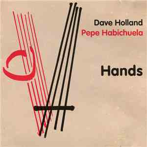 Dave Holland, Pepe Habichuela - Hands mp3 album