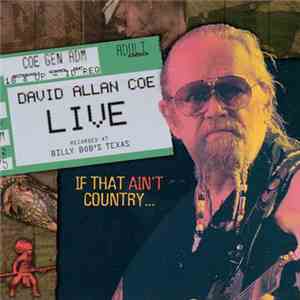 David Allan Coe - LIVE: If That Ain't Country... mp3 album