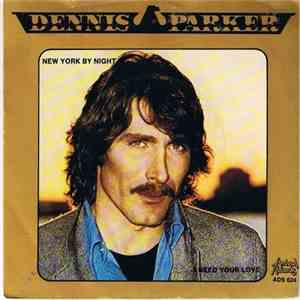 Dennis Parker - New York By Night / I Need Your Love mp3 album