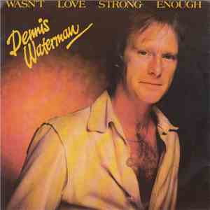 Dennis Waterman - Wasn't Love Strong Enough mp3 album