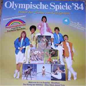 Deutsche Spitzensportler und Die Regenbogenkinder - Olympische Spiele '84 - Unter Der Sonne Von Kalifornien mp3 album