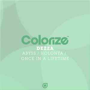 Dezza - Abyss / Holonya / Once In A Lifetime mp3 album