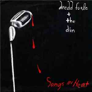 Dredd Foole + The Din - Songs In Heat mp3 album