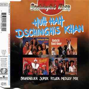 Dschinghis Khan - Huh, Hah Dschinghis Khan (Super Power Medley Mix) mp3 album