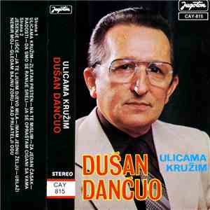 Dušan Dančuo - Ulicama Kružim mp3 album