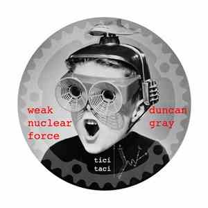 Duncan Gray - The Weak Nuclear Force mp3 album