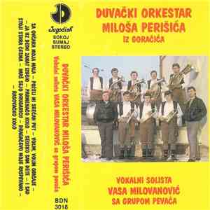 Duvački Orkestar Miloša Perišića Iz Goračića Vokalni Solista Vasa Milovanović - Duvački Orkestar Miloša Perišića Iz Goračića mp3 album