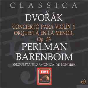 Dvořák, London Philharmonic Orchestra, Daniel Barenboim - Concierto Para Violín Y Orquesta En La Menor, Op. 53 mp3 album