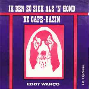 Eddy Warco - Ik Ben Zo Ziek Als Een Hond mp3 album