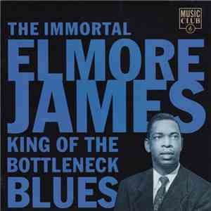 Elmore James - The Immortal Elmore James mp3 album