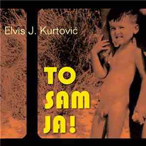 Elvis J. Kurtović - To sam ja mp3 album