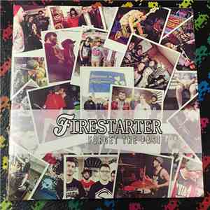 Firestarter - Forget The Past mp3 album