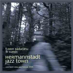 Florin Răducanu - Hermannstadt Jazz Town mp3 album