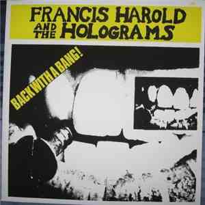 Francis Harold And The Holograms - Back With A Bang! mp3 album