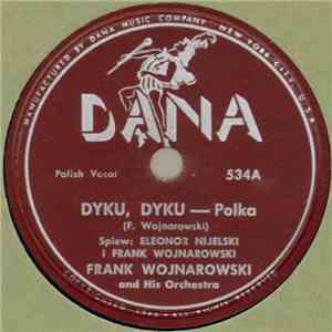 Frank Wojnarowski And His Orchestra - Dyku, Dyku / Tu Lu Lu mp3 album