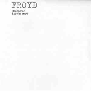 Froyd - Haeppchen / Baby Es Zuckt mp3 album