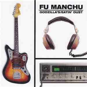 Fu Manchu - Godzilla's / Eatin' Dust mp3 album