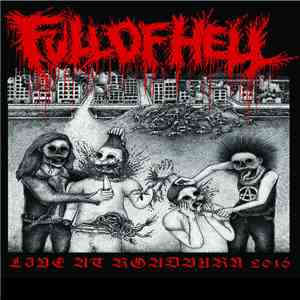Full Of Hell - Live At Roadburn 2016 mp3 album
