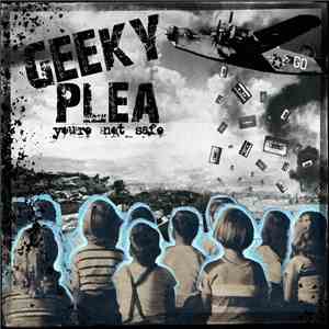 Geeky Plea - You're Not Safe mp3 album
