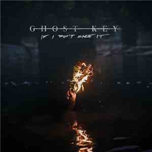 Ghost Key - If I Don't Make It mp3 album