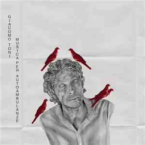 Giacomo Toni - Musica Per Autoambulanze mp3 album