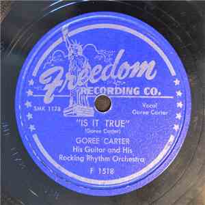 Goree Carter, His Guitar, and His Rocking Rhythm Orchestra - Is It True / She's Just Old Fashioned mp3 album