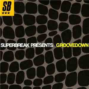 Groovedown - Superbreak Presents Groovedown mp3 album