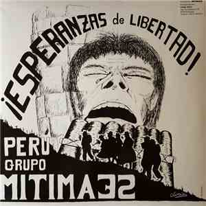 Grupo Mitimaes - Esperanzas De Libertad! mp3 album