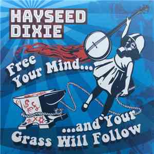 Hayseed Dixie - Free Your Mind and Your Grass Will Follow mp3 album