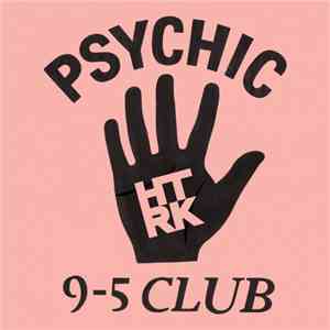 HTRK - Psychic 9-5 Club mp3 album