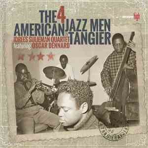 Idrees Sulieman Quartet Featuring Oscar Dennard - The 4 American Jazz Men In Tangier mp3 album