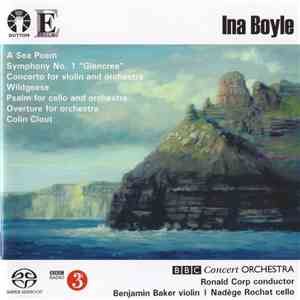Ina Boyle, BBC Concert Orchestra, Ronald Corp, Benjamin Baker | Nadège Rochat - A Sea Poem | Symphony No. 1 "Glencree" | Concerto For Violin And Orchestra | Wildgeese | Psalm For Cello And Orchestra | Overture For Orchestra | Colin Clout mp3 album