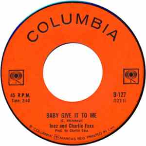 Inez And Charlie Foxx - Baby Give It To Me / You Fixed My Heartache mp3 album