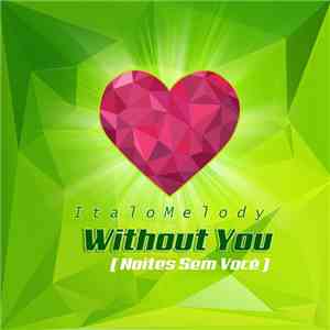 ItaloMelody - Without You (Noites Sem Você) mp3 album